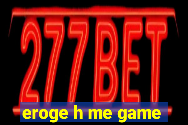 eroge h me game